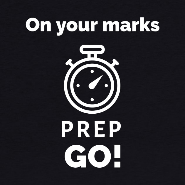 On your marks, prep, go! by Tall Tree Tees